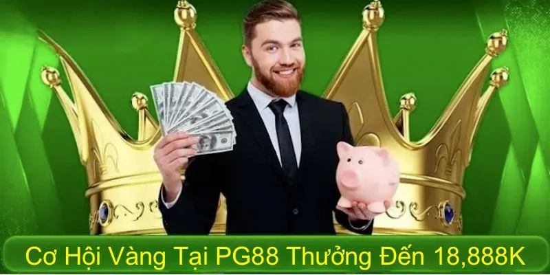 Cực nhiều lợi ích khi chọn thụ hưởng ưu đãi tặng 18.888k